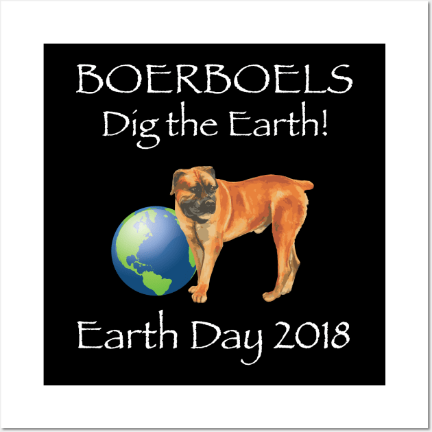 Boerboel Earth Day Awareness 2018 T-Shirt Wall Art by bbreidenbach